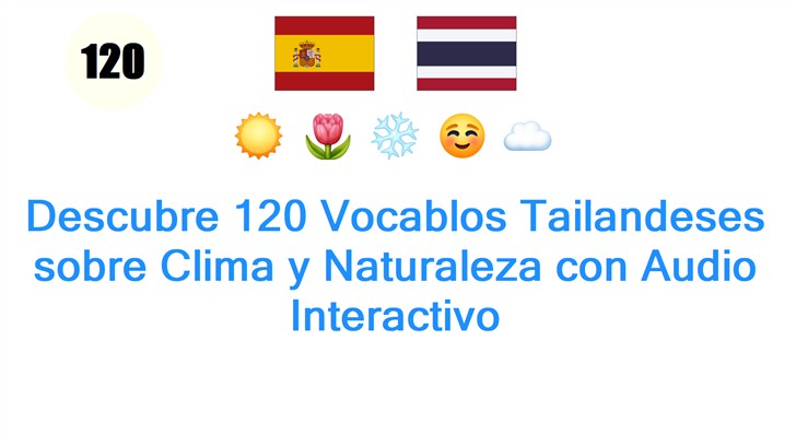 Descubre 120 Vocablos Tailandeses sobre Clima y Naturaleza con Audio Interactivo